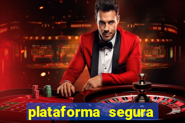 plataforma segura do jogo do tigre